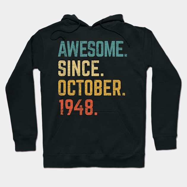 74th Birthday Gift 74 Year Old Awesome Since October 1948 Hoodie by tabaojohnny